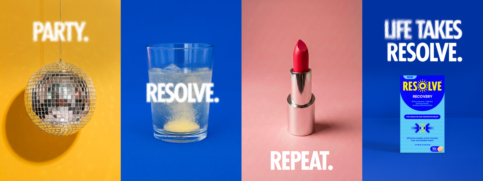 Party. Resolve. Repeat. Life Takes Resolve.