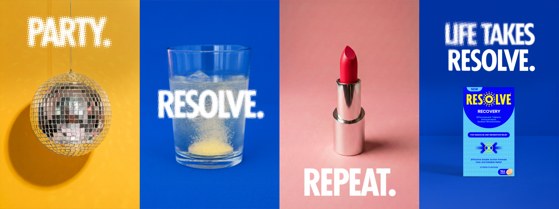Party. Resolve. Repeat. Life Takes Resolve.